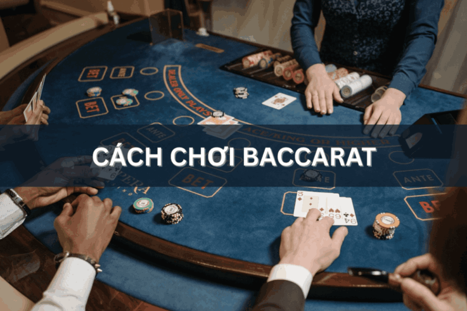 cách chơi baccarat