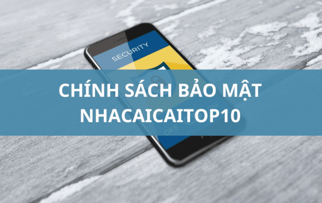 chính sách bảo mật Nhacaitop10