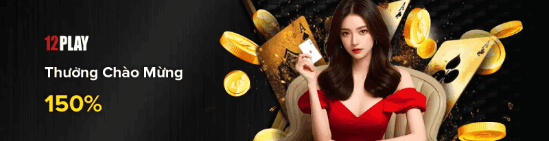 thường chào mừng 12Play