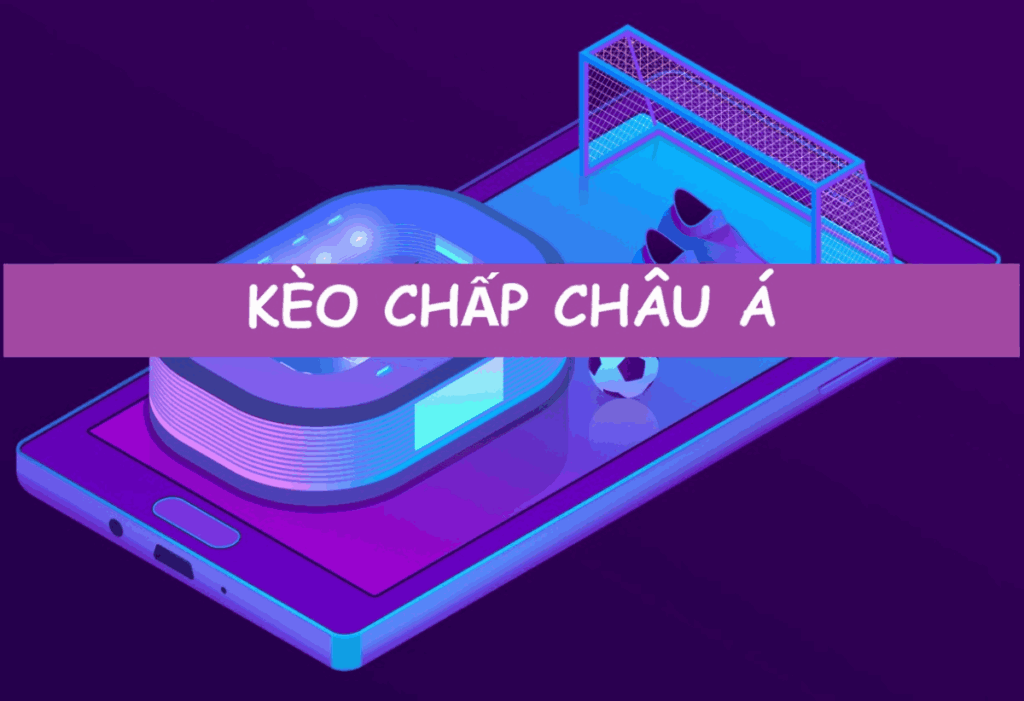 cách chơi kèo chấp châu Á
