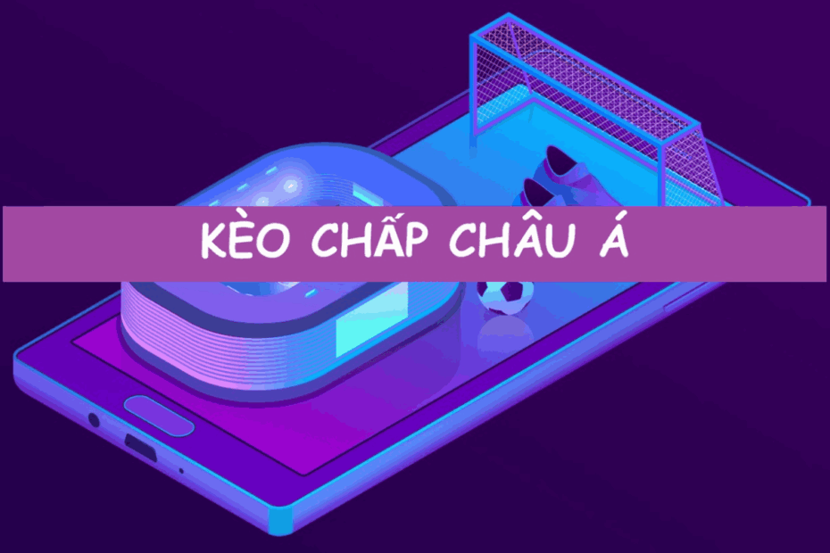 cách chơi kèo chấp châu Á