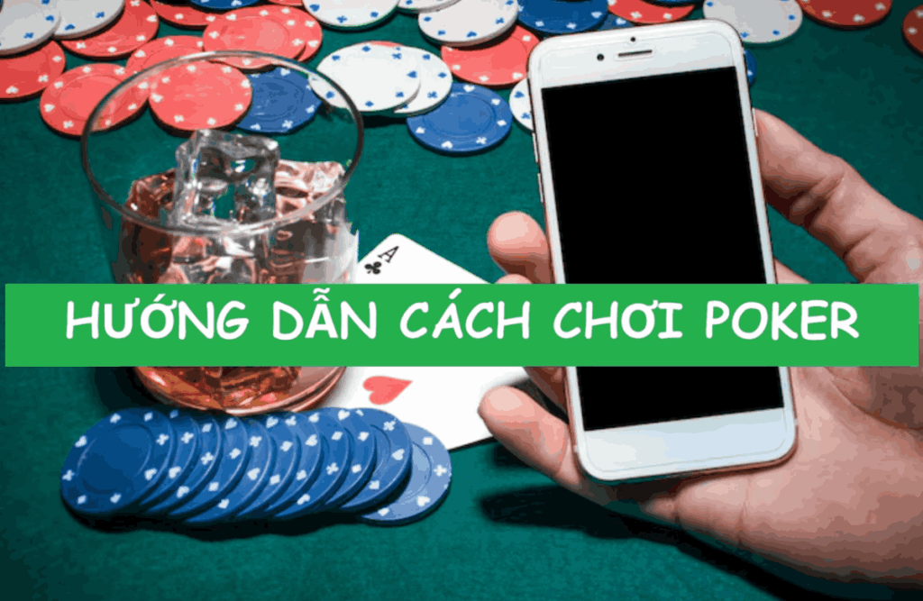 cách chơi poker