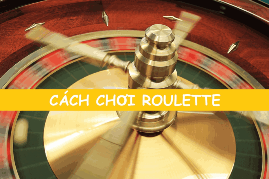 cách chơi roulette online